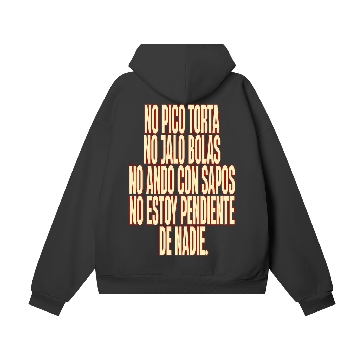 Back view of black hoodie with “No pico torta no jalo bolas” print