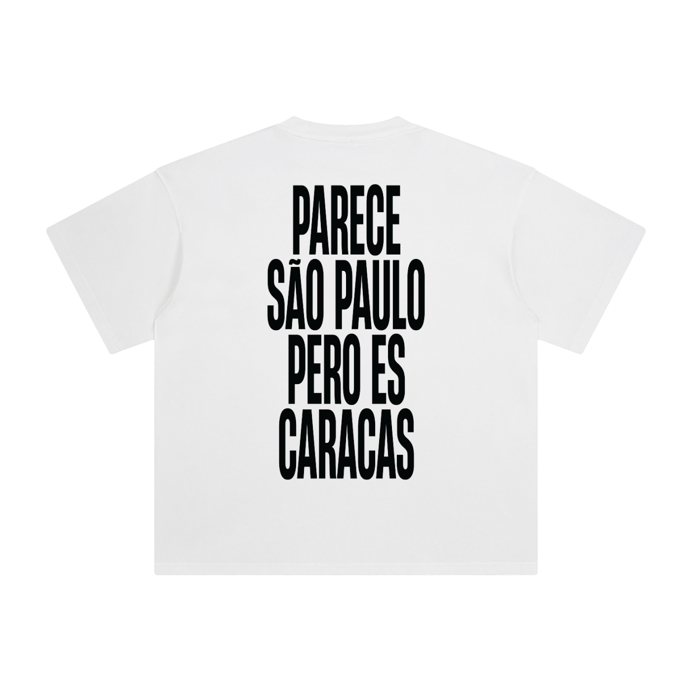 Back view of white T-shirt with “Parece São Paulo pero es Caracas” text