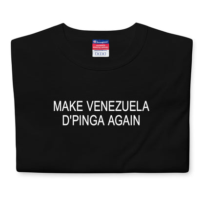 Make Venezuela D'Pinga Again - Franela Negra