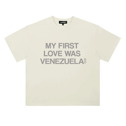 My First Love Was Venezuela Tee