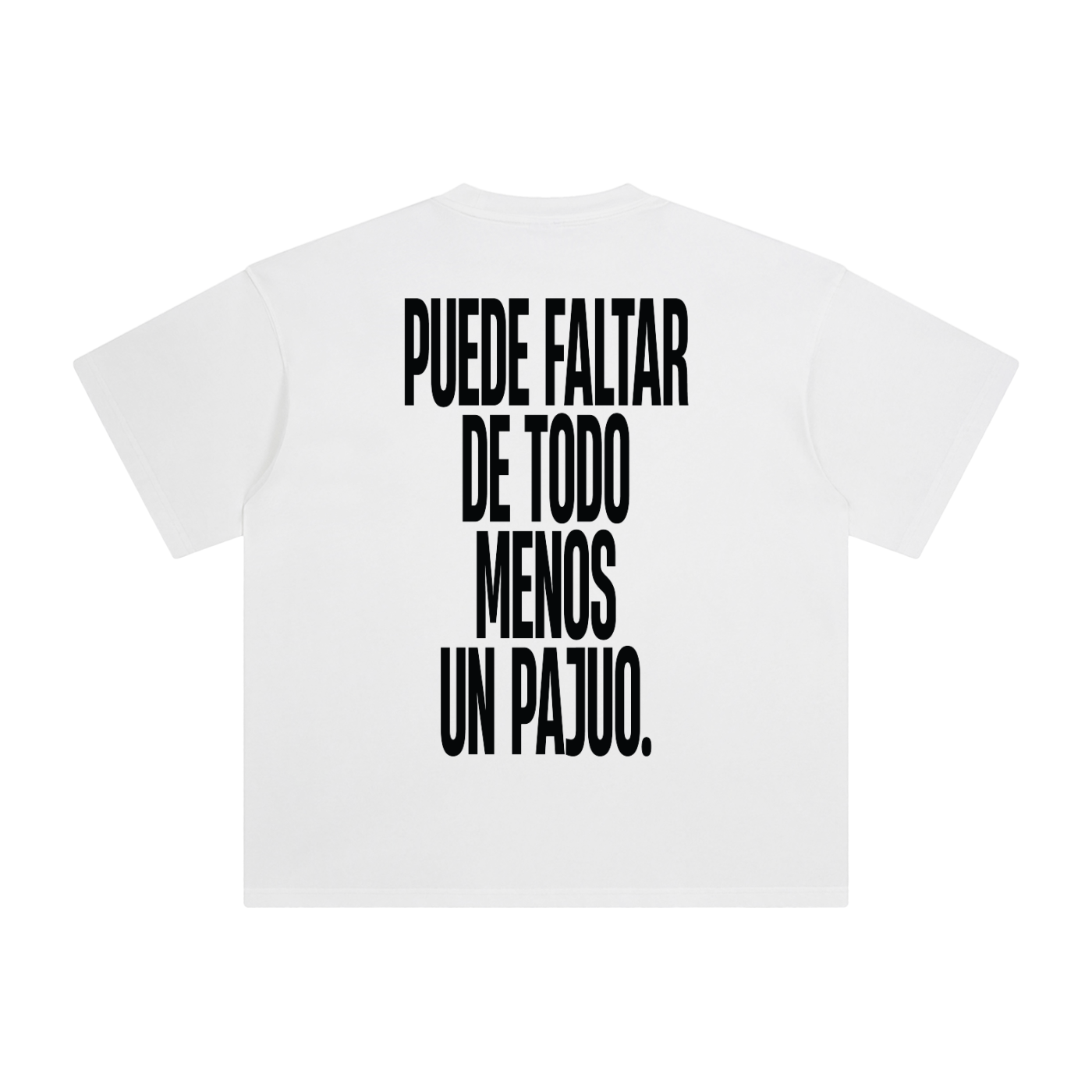 Back view of puede faltar de todo menos un pajuo white graphic t-shirt