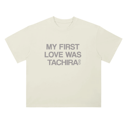 My First Love Was Tachira Tee